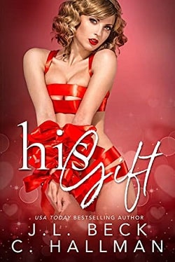 His Gift by J.L. Beck,Cassandra Hallman