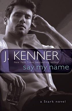 Say My Name (Stark International Trilogy 1) by J. Kenner
