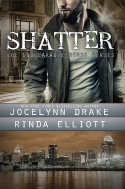 Shatter (Unbreakable Bonds 2) by Jocelynn Drake,Rinda Elliott