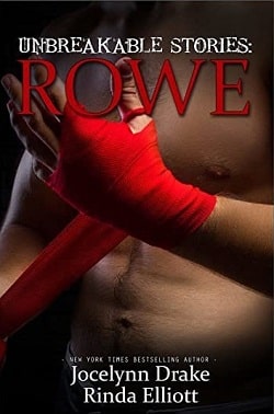 Unbreakable Stories: Rowe (Unbreakable Bonds 3.5) by Jocelynn Drake,Rinda Elliott