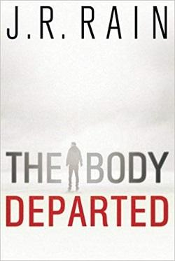 The Body Departed by J.R. Rain