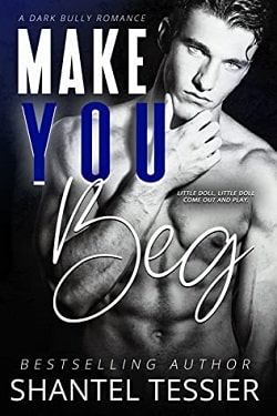 Make You Beg by Shantel Tessier