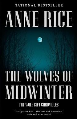 The Wolves of Midwinter (The Wolf Gift Chronicles 2) by Anne Rice