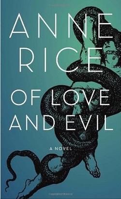 Of Love and Evil (The Songs of the Seraphim 2) by Anne Rice