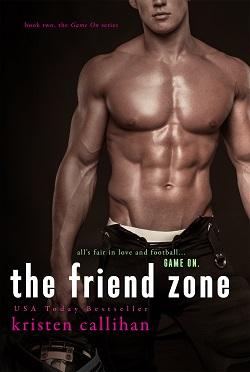 The Friend Zone (Game On 2) by Kristen Callihan