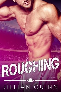 Roughing by Jillian Quinn