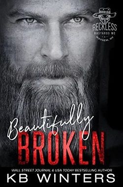 Beautifully Broken (Reckless Bastards MC 1) by K.B. Winters