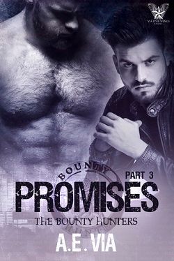 Promises Part 3 (Bounty Hunters 3) by A.E. Via