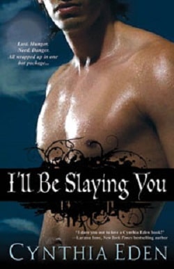 I'll Be Slaying You (Night Watch 2) by Cynthia Eden