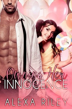 Owning Her Innocence (Innocence 1) by Alexa Riley