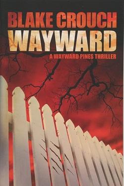 Wayward (Wayward Pines 2) by Blake Crouch