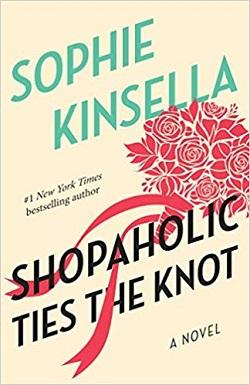 Shopaholic Ties the Knot (Shopaholic 3) by Sophie Kinsella