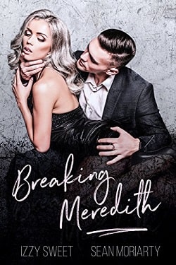 Breaking Meredith by Izzy Sweet,Sean Moriarty