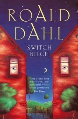 Switch Bitch by Roald Dahl