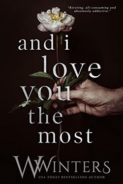 And I Love You the Most (This Love Hurts 3) by Willow Winters,W. Winters