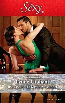 The Secret His Mistress Carried by Lynne Graham
