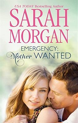 Emergency: Mother Wanted by Sarah Morgan,Sarah Morgan