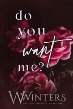 Do You Want Me Part One (This Love Hurts 0.5) by Willow Winters,W. Winters