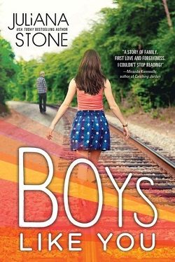 Boys Like You by Juliana Stone