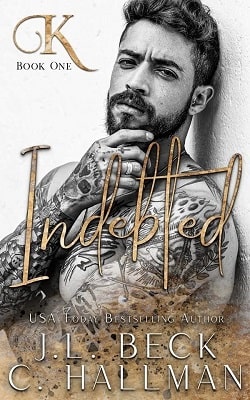 Indebted (King Crime Family 1) by J.L. Beck,Cassandra Hallman