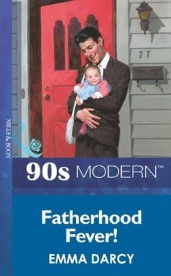 Fatherhood Fever! by Emma Darcy