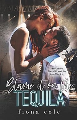 Blame It on the Tequila by Fiona Cole