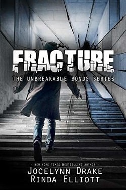 Fracture (Unbreakable Bonds 6) by Jocelynn Drake,Rinda Elliott