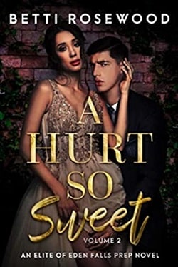 A Hurt So Sweet Volume Two (Elite of Eden Falls Prep 2) by Isabella Starling,Betti Rosewood