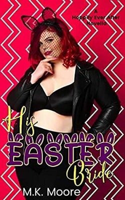 His Easter Bride - Hoppily Ever After by M.K. Moore