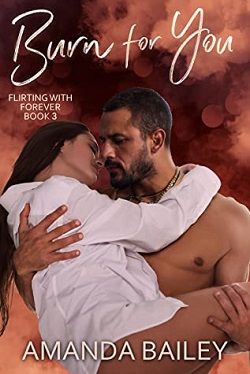 Burn for You (Flirting with Forever 3) by Amanda Bailey