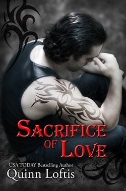 Sacrifice of Love (The Grey Wolves 7) by Quinn Loftis