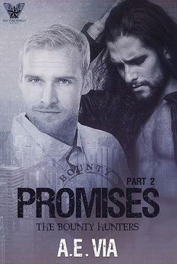 Promises Part 2 (Bounty Hunters 2) by A.E. Via