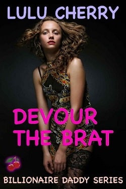 Devour the Brat (Billionaire Daddy 5) by Lulu Cherry