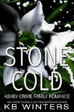 Stone Cold - Ashby Crime Family by K.B. Winters