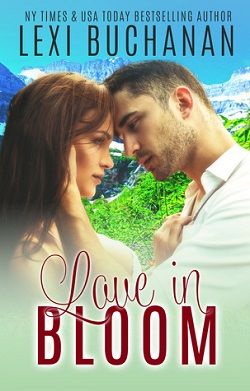 Love in Bloom (De La Fuente Family 3) by Lexi Buchanan