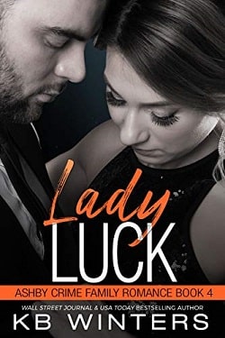 Lady Luck - Ashby Crime Family by K.B. Winters