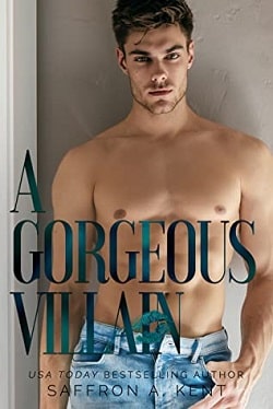 A Gorgeous Villain (St. Mary's Rebels 2) by Saffron A. Kent