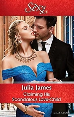 Claiming His Scandalous Love-Child by Julia James