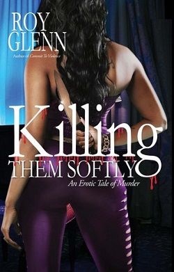 Killing Them Softly by Roy Glenn