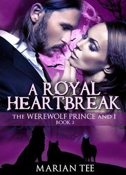 A Royal Heartbreak (The Moretti Werewolf 2) by Marian Tee