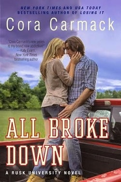 All Broke Down (Rusk University 2) by Cora Carmack