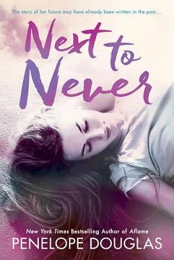 Next to Never (Fall Away #4.5) by Penelope Douglas