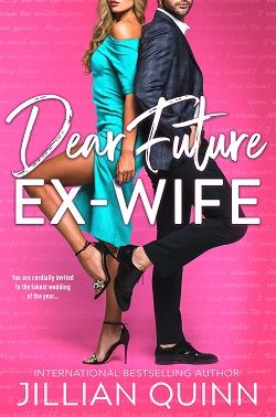 Dear Future Ex-wife by Jillian Quinn