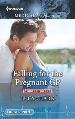 Falling for the Pregnant GP by Lucy Clark