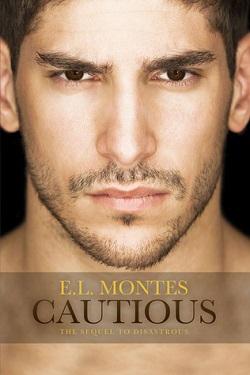 Cautious (Disastrous 2) by E.L. Montes